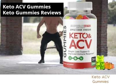 Review Of Keto ACV Gummies Supplement